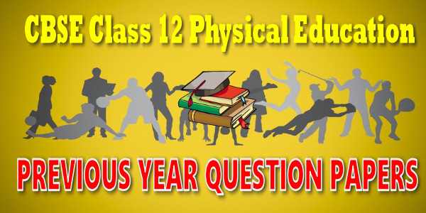 12_physical_education_previous_year_papers